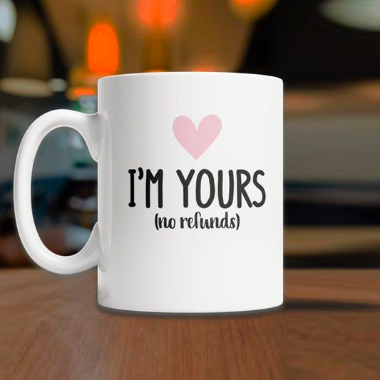 I M YOURS MUG (VM-0017)